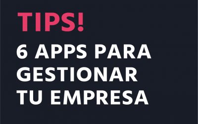6 APPS PARA GESTIONAR TU EMPRESA