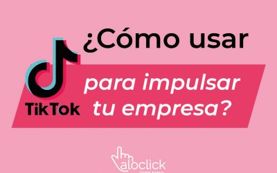 TIK TOK PARA IMPULSAR TU EMPRESA