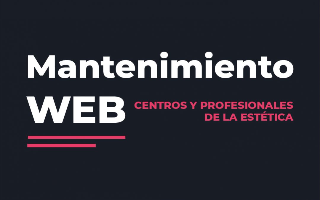 Mantenimiento web: Centros y profesionales de Estética