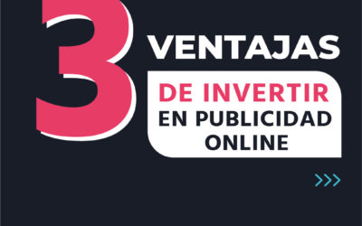 3 ventajas de invertir en publicidad online