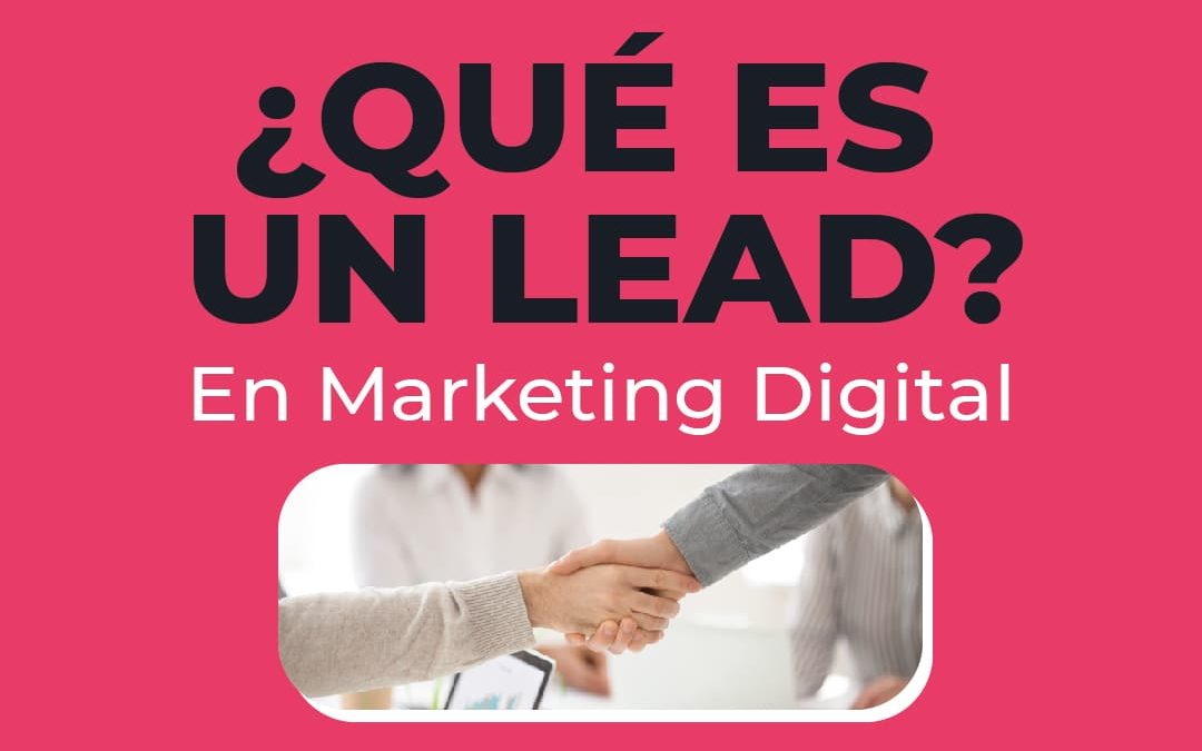¿Qué es un lead en Marketing Digital?