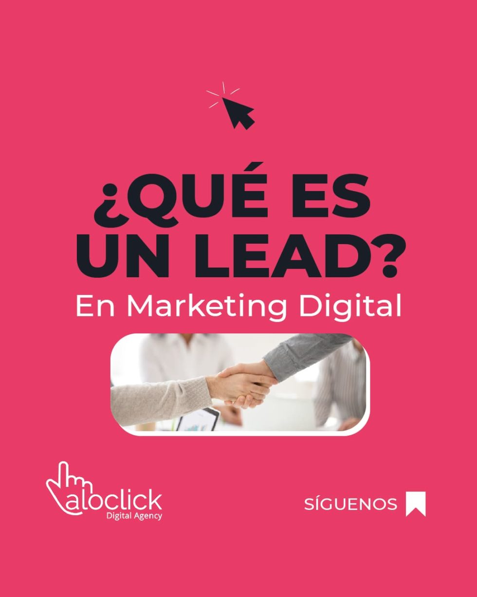 ¿Qué es un lead en Marketing Digital? Aloclick