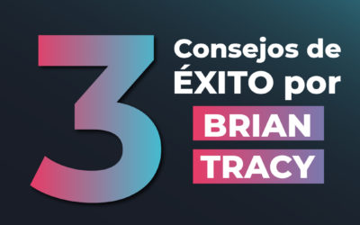 3 consejos de éxito por Brian Tracy