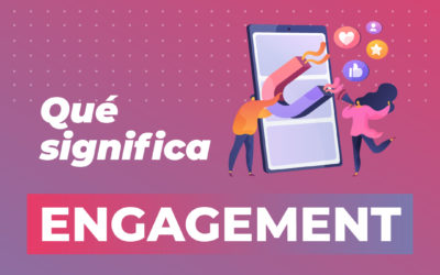 ¿Qué significa engagement?