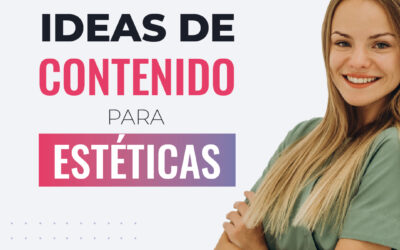 Ideas de contenido para estéticas