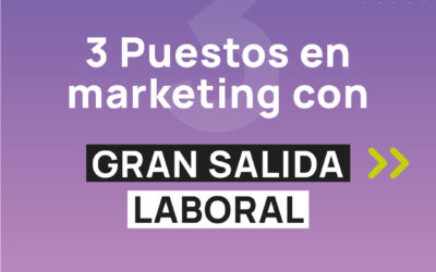 3 Puestos en marketing con gran salida laboral