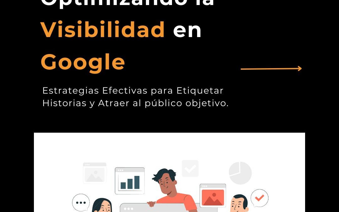 Optimizando la Visibilidad en Google: Estrategias Efectivas