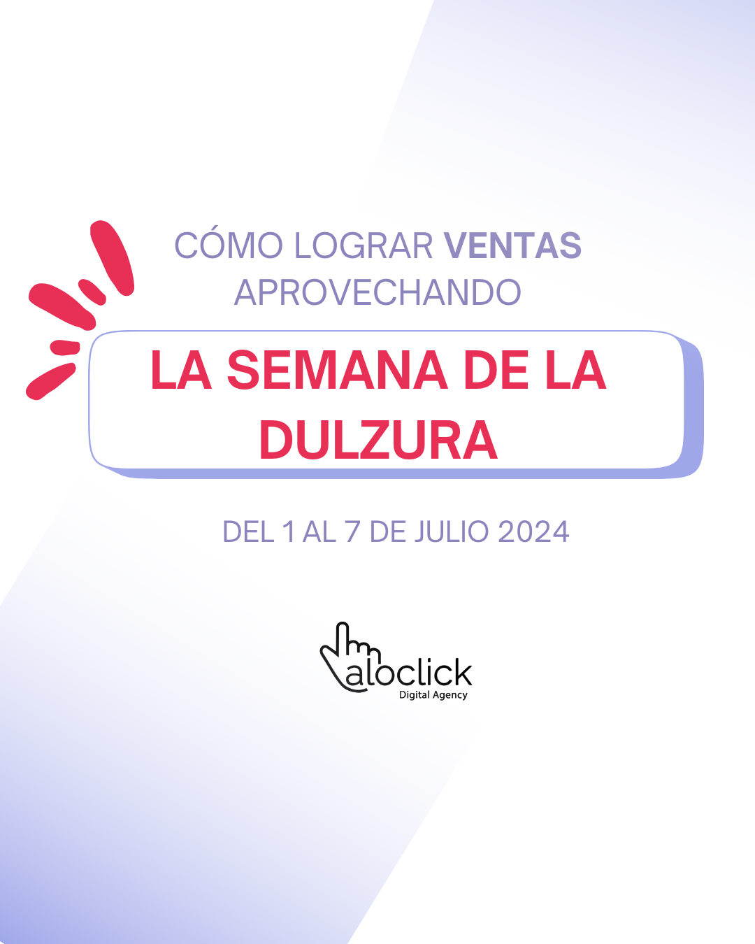 ¿CÓMO LOGRAR VENTAS APROVECHANDO LA SEMANA DE LA DULZURA?