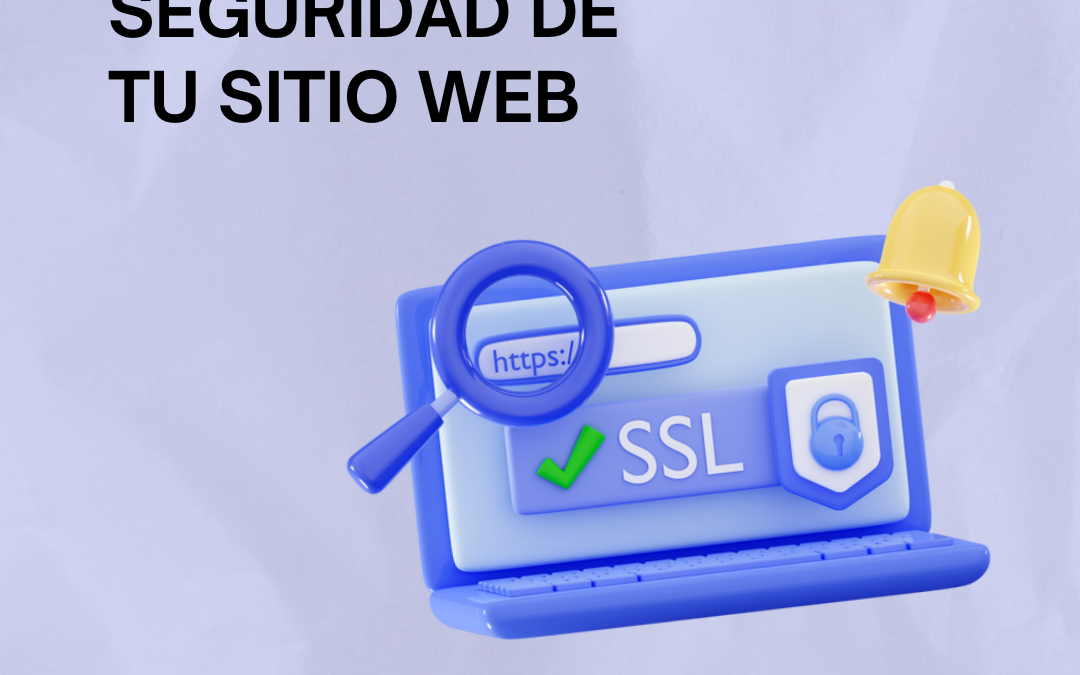 Protege la seguridad de tu sitio web con CERTIFICADOS SSL